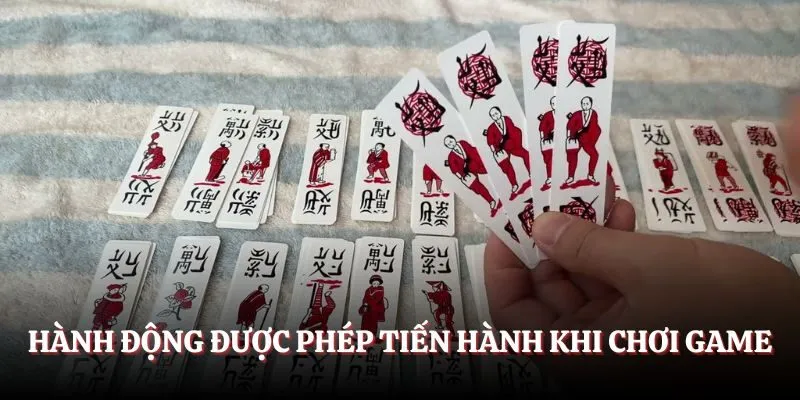 Hành động được phép tiến hành khi chơi game