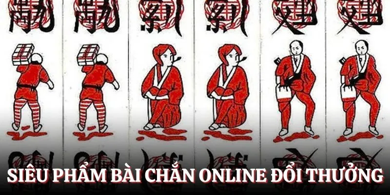 Siêu phẩm Bài Chắn online đổi thưởng