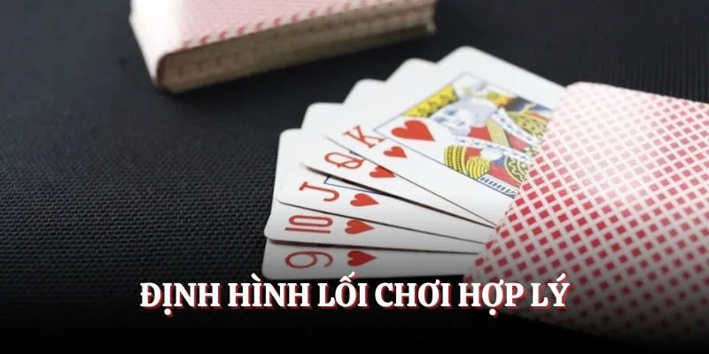 Định hình lối chơi hợp lý