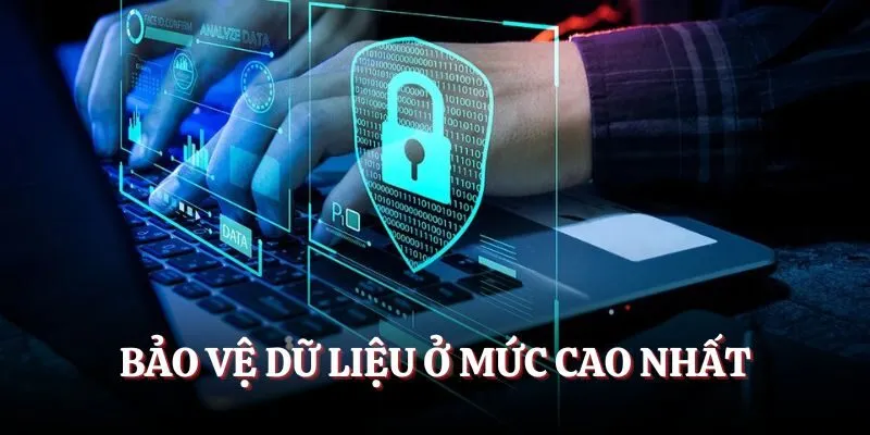 Bảo vệ dữ liệu ở mức cao nhất
