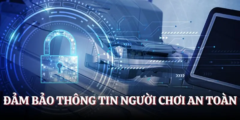 Đảm bảo thông tin người chơi an toàn