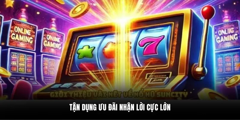 Tận dụng ưu đãi nhận lời cực lớn