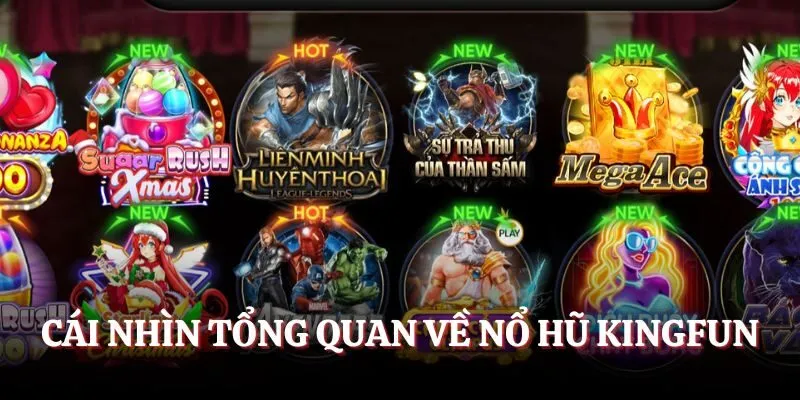 Cái nhìn tổng quan về nổ hũ Kingfun