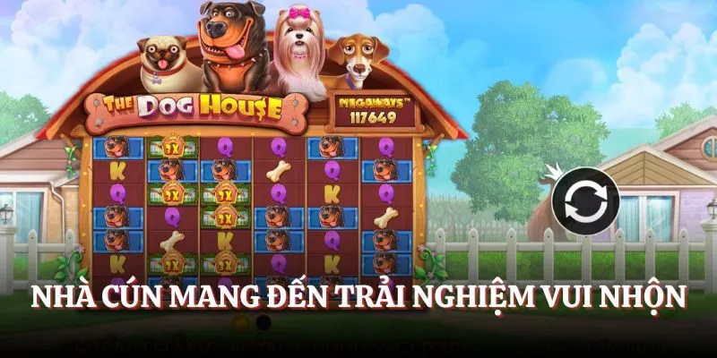 Nhà Cún mang đến trải nghiệm vui nhộn