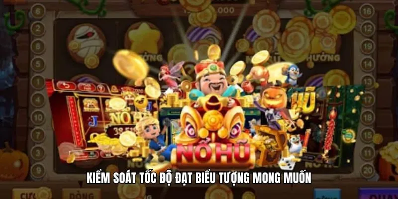 Kiểm soát tốc độ đạt biểu tượng mong muốn