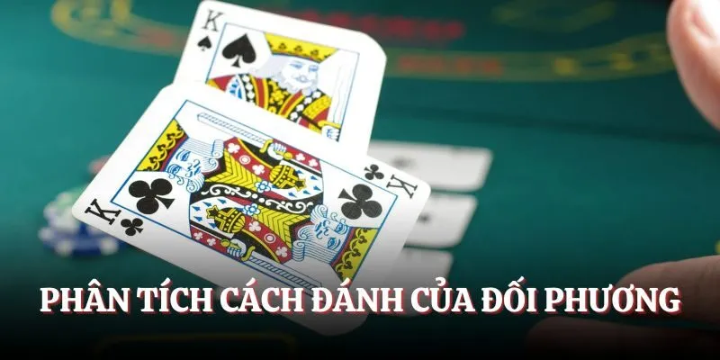 Phân tích cách đánh của đối phương